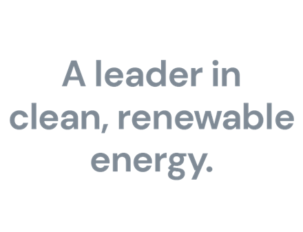 A leader in clean, renewable energy