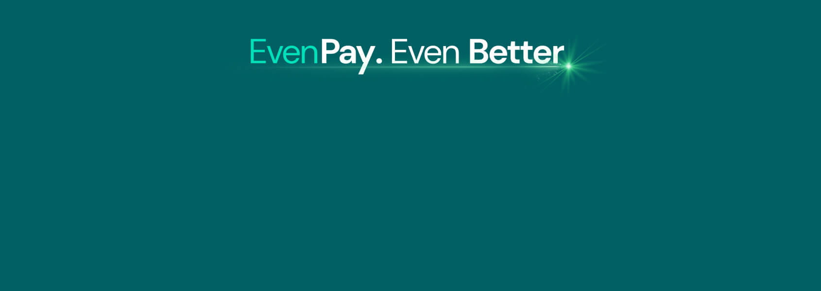 EvenPay Even Better with green background