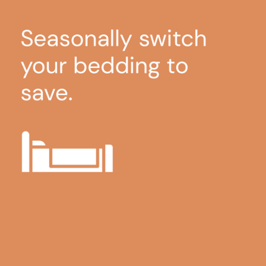 Seasonally switch your bedding to save.