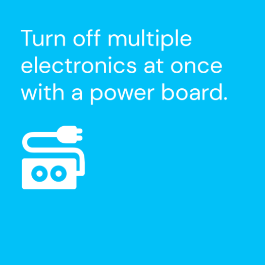 Turn off multiple electronics at once with a power board.